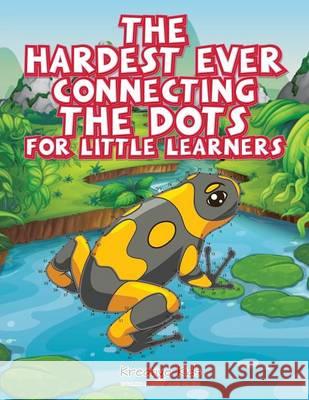 The Hardest Ever Connecting the Dots for Little Learners Kreative Kids   9781683770534 Traudl Whlke - książka