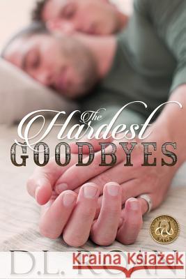 The Hardest Goodbyes D. L. Roan Kathryn Lynn Davis 9781534741799 Createspace Independent Publishing Platform - książka