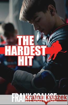 The Hardest Hit: A Sam the Hockey Player Novel Frank Scalise 9781463550059 Createspace - książka