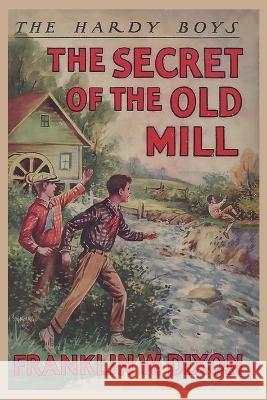 The Hardy Boys: The Secret of the Old Mill (Book 3) Franklin W. Dixon 9781957990293 Ancient Wisdom Publications - książka