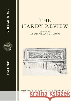 The Hardy Review, Vol XIX-ii. Morgan, Rosemarie a. 9781984122292 Createspace Independent Publishing Platform - książka