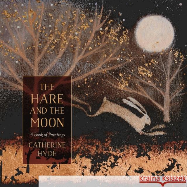 The Hare and the Moon: A Book of Paintings  9781788548472 Bloomsbury Publishing PLC - książka