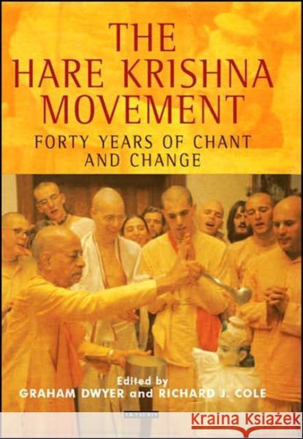 The Hare Krishna Movement: Forty Years of Chant and Change Dwyer, Graham 9781845114077  - książka