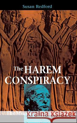 The Harem Conspiracy: The Murder of Ramesses III Susan Redford 9780875802954 Northern Illinois University Press - książka