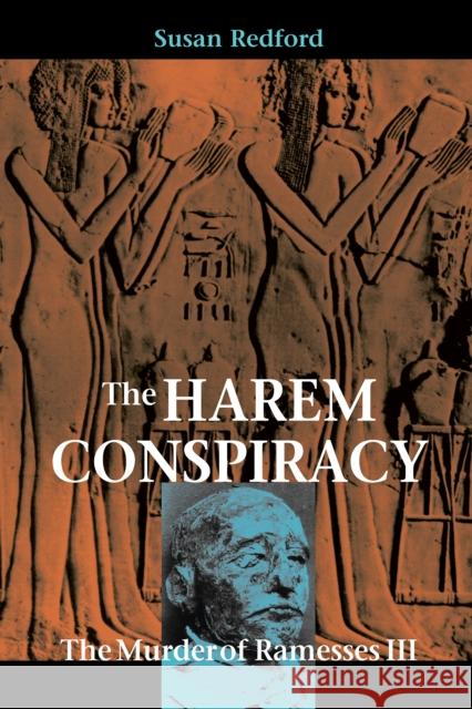 The Harem Conspiracy: The Murder of Ramesses III Redford, Susan 9780875806204 Northern Illinois University Press - książka