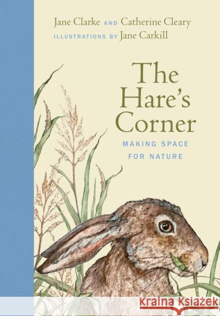 The Hare's Corner: Making Space for Nature Catherine Cleary 9781835940266 New Island Books - książka