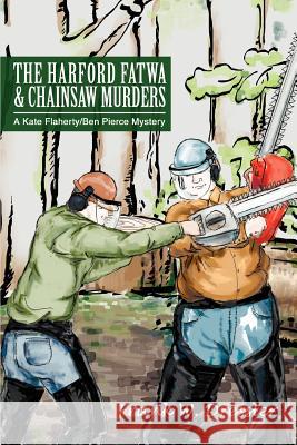 The Harford Fatwa & Chainsaw Murders: A Kate Flaherty/Ben Pierce Mystery Dressler, Frank W. 9780595361380 iUniverse - książka