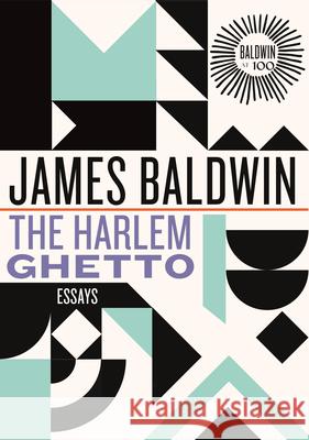 The Harlem Ghetto: Essays James Baldwin 9780807018651 Beacon Press - książka