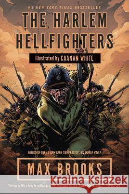 The Harlem Hellfighters Max Brooks Canaan White Caanan White 9780307464972 Broadway Books - książka