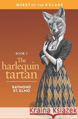 The Harlequin Tartan: Quest of the Five Clans Raymond S 9781983330483 Independently Published - książka