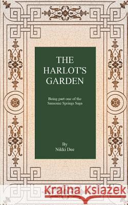 The Harlot's Garden Nikki Dee 9781505340402 Createspace - książka