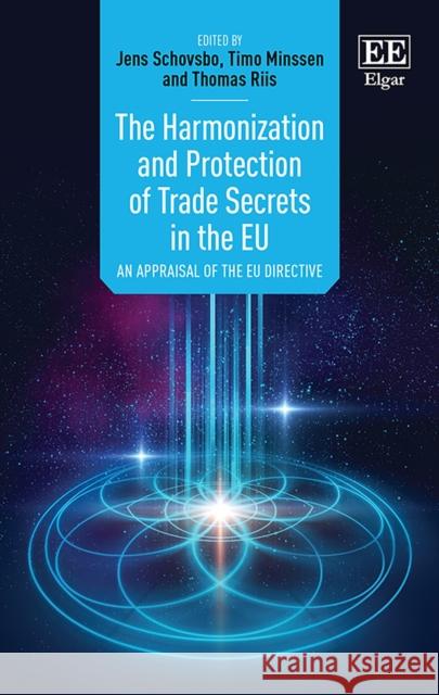 The Harmonization and Protection of Trade Secrets in the EU: An Appraisal of the EU Directive Jens Schovsbo Timo Minssen Thomas Riis 9781788973335 Edward Elgar Publishing Ltd - książka