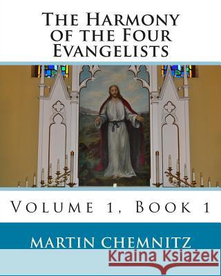 The Harmony of the Four Evangelists, volume 1 Leyser, Polycarp 9781468166118 Createspace - książka