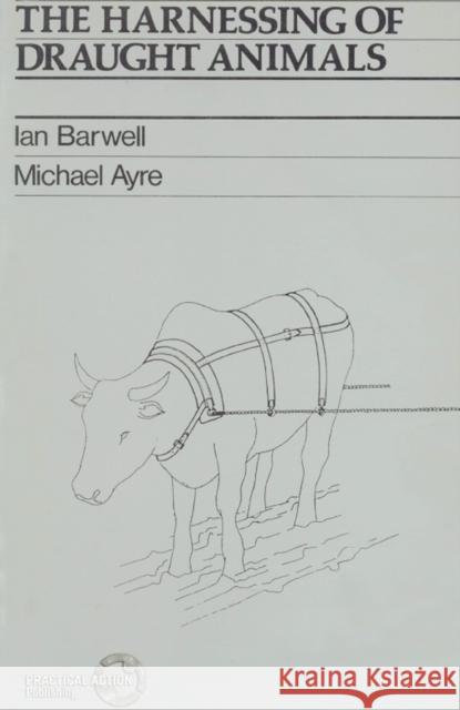 The Harnessing of Draught Animals  9780946688722 ITDG Publishing - książka