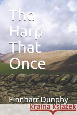 The Harp That Once Finnbarr Dunphy 9781541223141 Createspace Independent Publishing Platform - książka