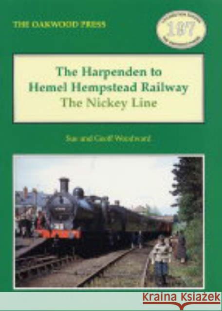 The Harpenden to Hemel Hempstead Railway: The Nickey Line Geoff Woodward 9780853615026 Locomotion Papers - książka