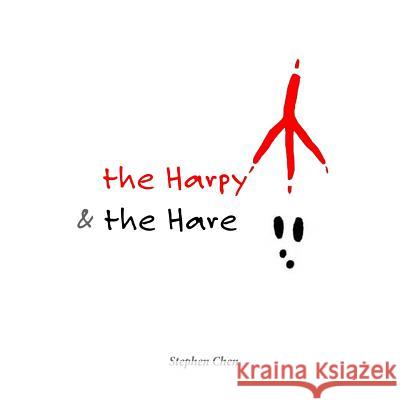The Harpy and the Hare Stephen Chen 9781329390621 Lulu.com - książka