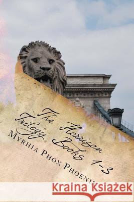 The Harrison Trilogy Books 1-3 Myrhia Phox Phoenix 9781523366330 Createspace Independent Publishing Platform - książka