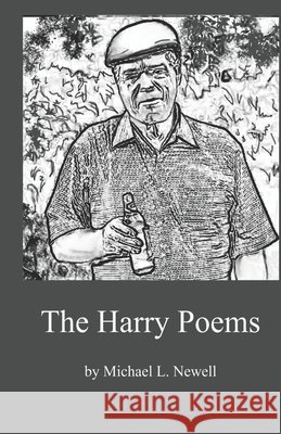The Harry Poems: A Cycle of Poems Michael L. Newell 9788182538320 Cyberwit.Net - książka