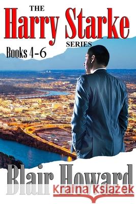 The Harry Starke Series: Books 4 -6 Blair Howard 9781544623399 Createspace Independent Publishing Platform - książka