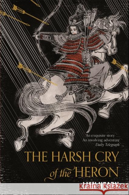 The Harsh Cry of the Heron Lian Hearn 9781509837793 Pan Macmillan - książka