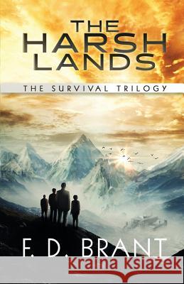 The Harsh Lands: The Complete Survival Trilogy F D Brant   9781946179005 F. D. Brant - książka