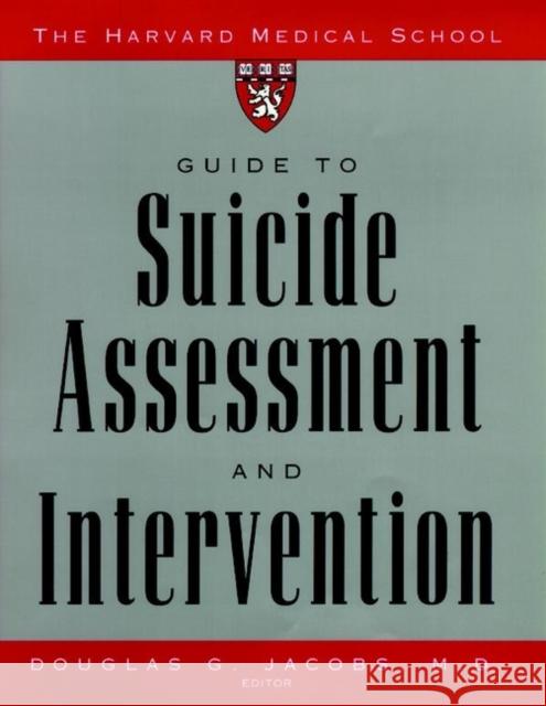 The Harvard Medical School Guide to Suicide Assessment and Intervention Douglas Jacobs 9780787943035 Jossey-Bass - książka