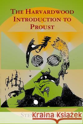 The Harvardwood Introduction to Proust Steve Bachmann 9781588321848 Unlimited Publishing - książka