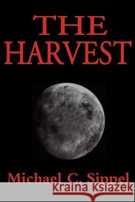 The Harvest Michael C. Sippel 9780595135356 Writers Club Press - książka