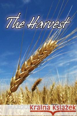 The Harvest Marguerite B White 9781453525005 Xlibris Us - książka