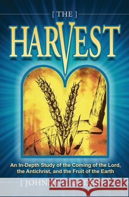 The Harvest: A Biblical Survey of End-Time Events Leigh Weston Terre Britton Johnny L. Dudley 9781735190037 Consecrated Press, Inc. - książka
