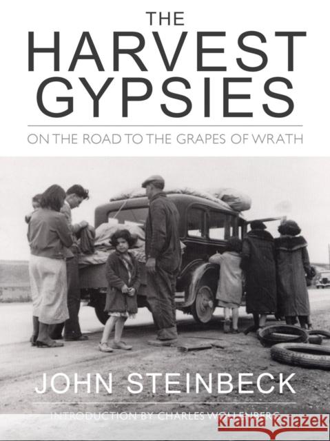 The Harvest Gypsies: On the Road to the Grapes of Wrath John Steinbeck 9781890771614 Heyday Books - książka