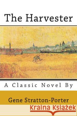 The Harvester Gene Stratton-Porter 9781494837457 Createspace - książka