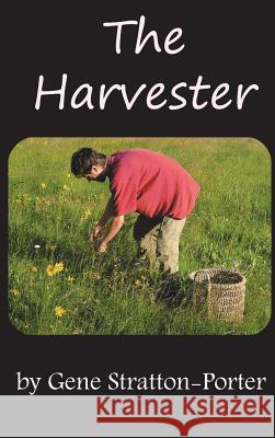 The Harvester Gene Stratton-Porter   9781936690985 Ancient Wisdom Publications - książka