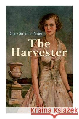 The Harvester: Romance Novel Gene Stratton-Porter 9788027307777 E-Artnow - książka