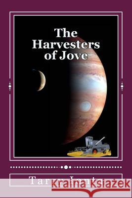 The Harvesters of Jove Tarry Ionta 9781495210297 Createspace - książka