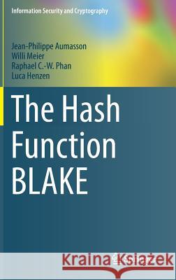 The Hash Function Blake Aumasson, Jean-Philippe 9783662447567 Springer - książka