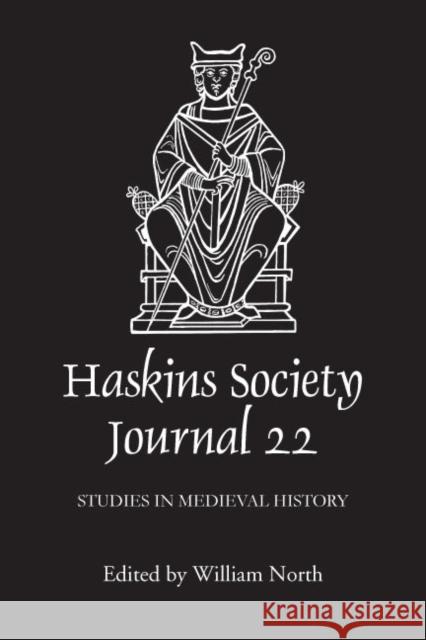 The Haskins Society Journal 22: 2010. Studies in Medieval History North, William 9781843836872  - książka