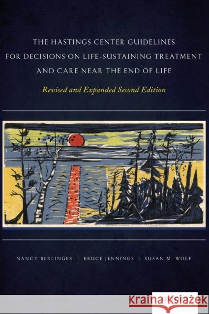 The Hastings Center Guidelines for Decisions on Life-Sustaining Treatment and Care Near the End of Life Berlinger 9780199974566  - książka