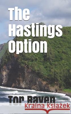 The Hastings Option: Romantic Mystery Tor Raven 9781505220988 Createspace - książka