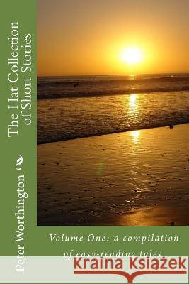 The Hat Collection of Short Stories: Twelve tales Worthington, Peter 9781481180788 Createspace - książka