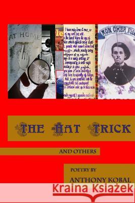 The Hat Trick Anthony Kobal 9781494376437 Createspace - książka