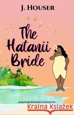 The Hatanii Bride J Houser   9781957334011 Painted Wings Publishing - książka