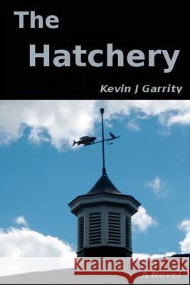 The Hatchery Kevin J. Garrity 9780985331023 Hammer Handle Press - książka
