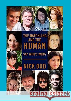 The Hatchling and the Human Nick Oud 9781453554814 Xlibris Corporation - książka