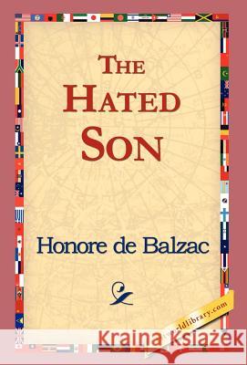 The Hated Son Honore De Balzac, 1stworld Library 9781421823287 1st World Library - Literary Society - książka