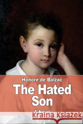The Hated Son Honore D Katharine Prescott Wormeley 9781545265123 Createspace Independent Publishing Platform - książka