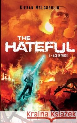 The Hateful: Acceptance Kieran A. McLoughlin 9781068239601 Kieran McLoughlin - książka
