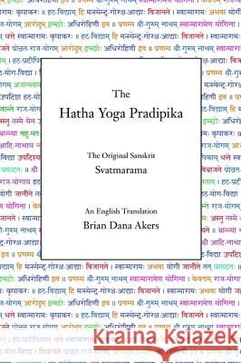 The Hatha Yoga Pradipika: The Original Sanskrit and An English Translation Svatmarama 9780971646605 Yogavidya.com - książka