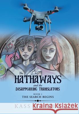 The Hathaways and the Disappearing Translators: The Search Begins Kass Harker 9781514467084 Xlibris Nz - książka